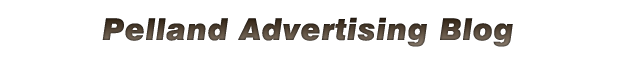 Pelland Advertising Blog