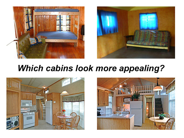 Which cabins look more appealing?