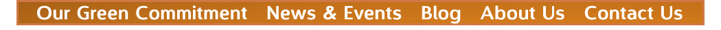 Our Green Commitment / News & Events / Blog / About Us / Contact Us